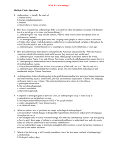 What Is Anthropology? Multiple Choice Questions 1. Anthropology is