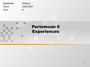 Pertemuan 6 Experiences Matakuliah : Writing I