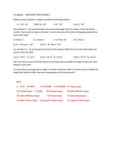 Pre-Algebra HOW MANY TIMES LARGER II Without using a