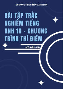 BÀI TẬP TRẮC NGHIỆM ANH 10- CHương trình thí điểm